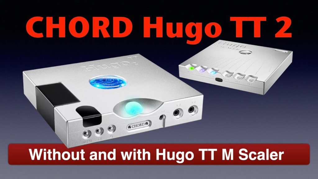 Chord Hugo TT 2 + M Scaler